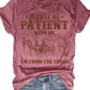Please be Patient with Me I’m from the 1900’s Tee Pink Size Large Unisex